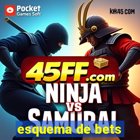 esquema de bets